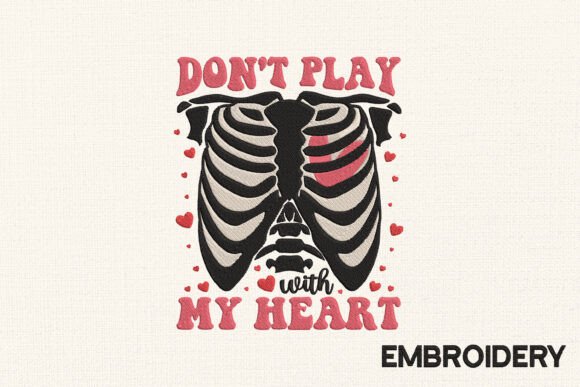 Don t Play My Heart Embroidery Design